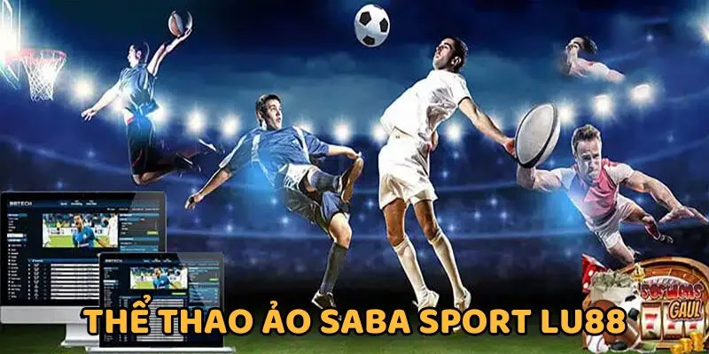 Thể thao ảo tại SABA  Sports Lu88 siêu hot